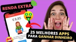 25 Melhores Aplicativos para Ganhar Dinheiro Online 2022